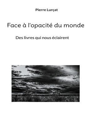 cover image of Face à l'opacité du monde